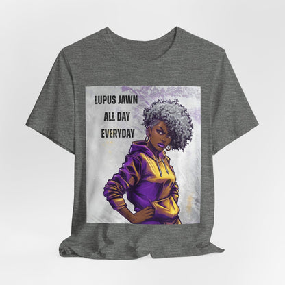 Lupus Jawn All Day Everyday T-Shirt — Empowered Afro Woman Lupus Awareness Tee