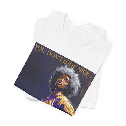 Lupus Awareness Tee — “You Don’t Look Sick” Empowerment Shirt
