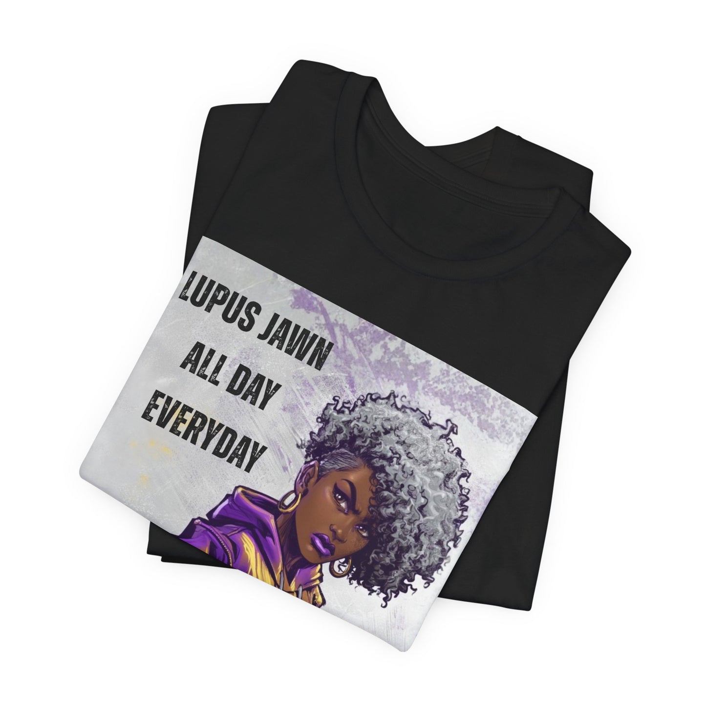 Lupus Jawn All Day Everyday T-Shirt — Empowered Afro Woman Lupus Awareness Tee