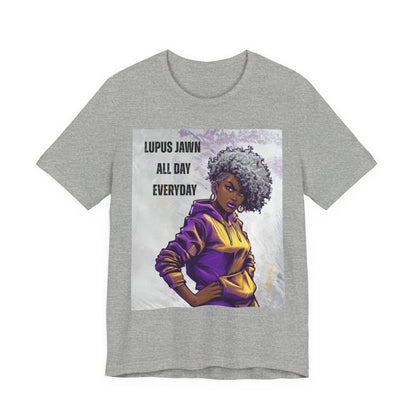 Lupus Jawn All Day Everyday T-Shirt — Empowered Afro Woman Lupus Awareness Tee