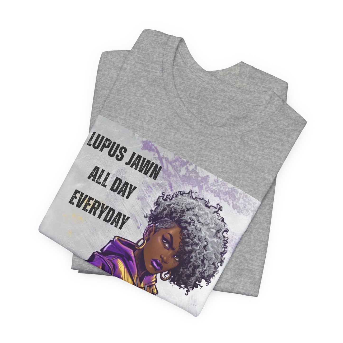Lupus Jawn All Day Everyday T-Shirt — Empowered Afro Woman Lupus Awareness Tee
