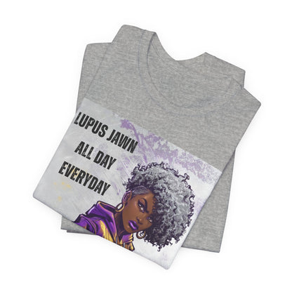 Lupus Jawn All Day Everyday T-Shirt — Empowered Afro Woman Lupus Awareness Tee