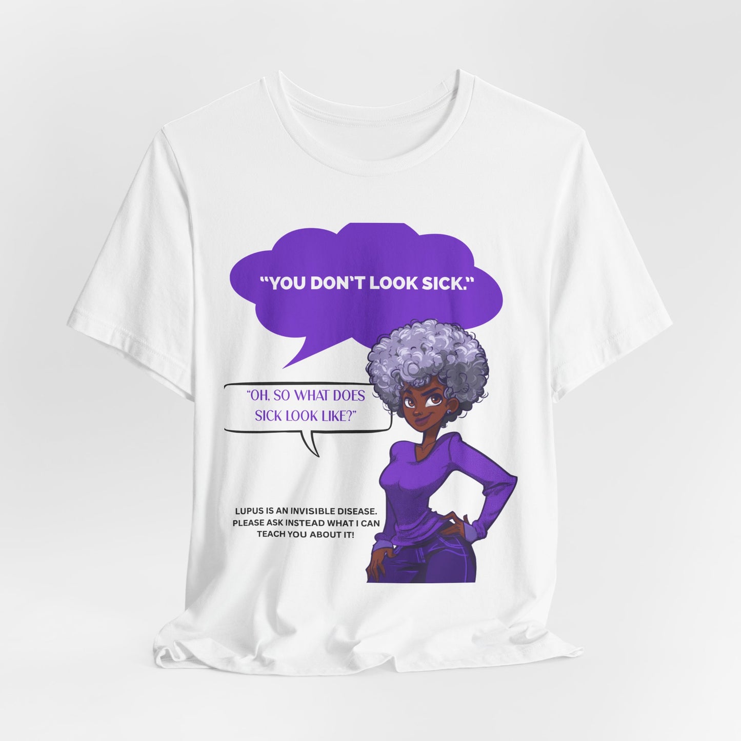 Lupus Awareness Tee — "You Don't Look Sick" Invisible Illness Empowerment Shirt
