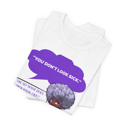 Lupus Awareness Tee — "You Don't Look Sick" Invisible Illness Empowerment Shirt