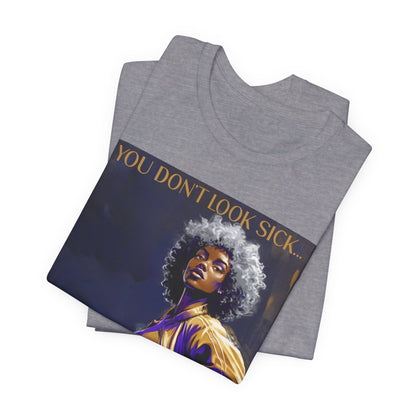 Lupus Awareness Tee — “You Don’t Look Sick” Empowerment Shirt