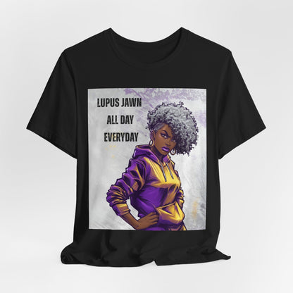 Lupus Jawn All Day Everyday T-Shirt — Empowered Afro Woman Lupus Awareness Tee