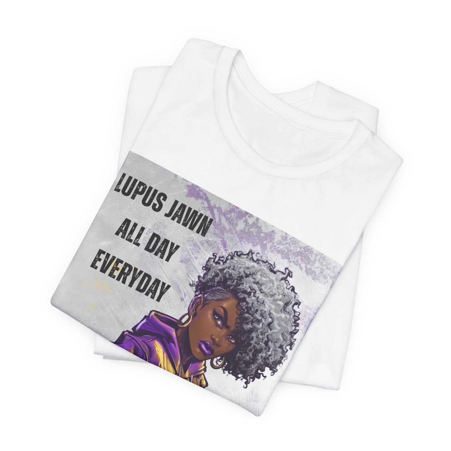 Lupus Jawn All Day Everyday T-Shirt — Empowered Afro Woman Lupus Awareness Tee