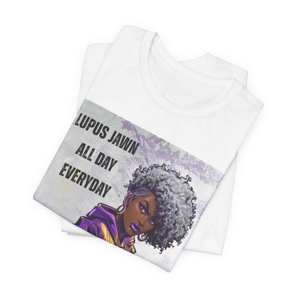 Lupus Jawn All Day Everyday T-Shirt — Empowered Afro Woman Lupus Awareness Tee