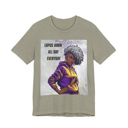 Lupus Jawn All Day Everyday T-Shirt — Empowered Afro Woman Lupus Awareness Tee