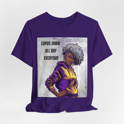 Lupus Jawn All Day Everyday T-Shirt — Empowered Afro Woman Lupus Awareness Tee