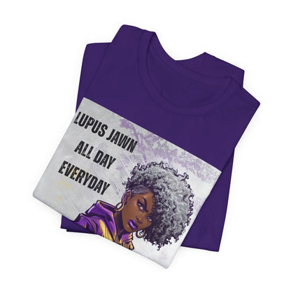 Lupus Jawn All Day Everyday T-Shirt — Empowered Afro Woman Lupus Awareness Tee