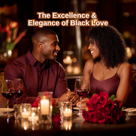 The Excellence & Elegance of Black Love